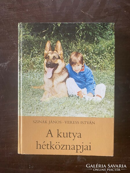 Szinák János - Veres István: A kutya hétköznapjai