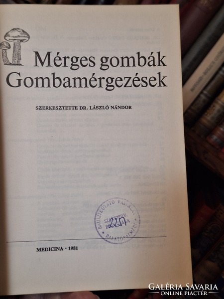 Gomba!!! 1989-MEDICINA- Dr. LÁSZLÓ NÁNDOR szerk.. MÉRGES GOMBÁK GOMBA-MÉRGEZÉSEK