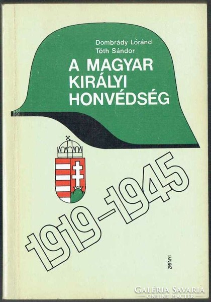 A magyar királyi honvédség 1919-1945 Zrínyi Katonai Kiadó