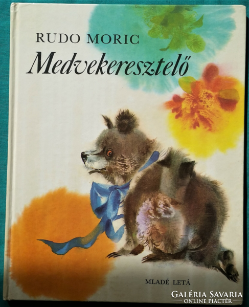 Rudo Moric: Medvekeresztelő > Gyermek- és ifjúsági irodalom > Állatmesék