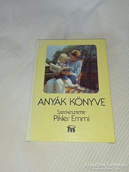 Pikler Emmi - Anyák könyve - Medicina Könyvkiadó, 1985