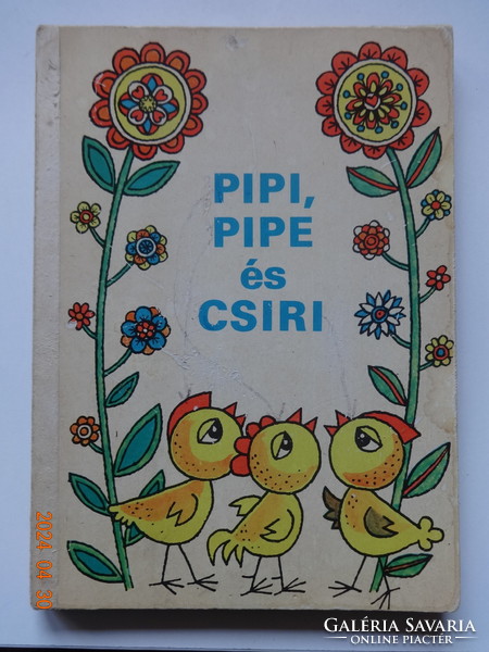 PIPI, PIPE ÉS CSIRI - kemény lapos mesekönyv Inge Gürtzig rajzaival (1975)