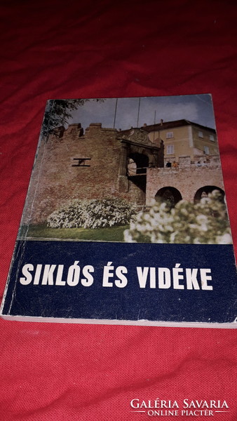 1982. Tüskés Tibor - Siklós és vidéke. könyv a képek szerint Baranya Megyei Idegenforgalmi Hivatal