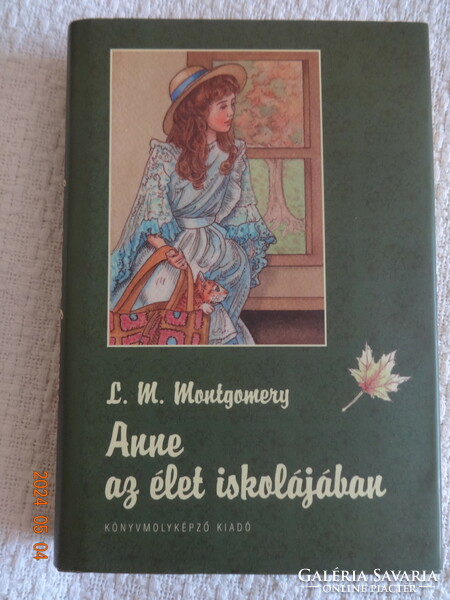 L. M. Montgomery: Anne in the School of Life (Anne 2.)