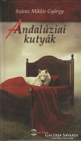 Száraz Miklós György: Andalúziai kutyák