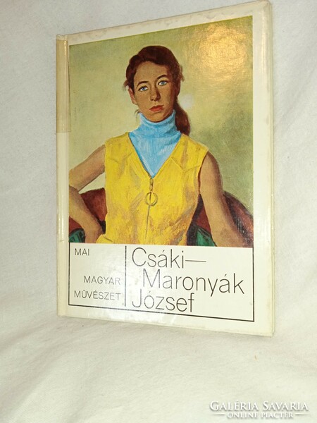 POgány Ö. Gábor - Csáki-Maronyák József (Mai magyar művészet) Képzőművészeti Alap Kiadóváll., 1975