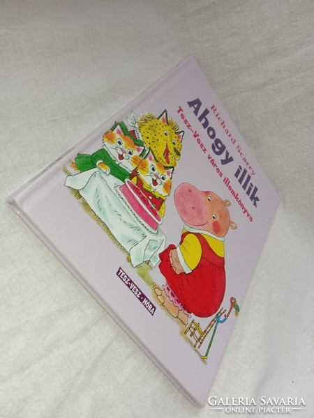 Richard Scarry - Ahogy illik - Tesz-Vesz város illemkönyve - Hibátlan, olvasatlan példány!