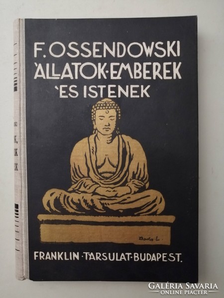 FERDINAND OSSENDOWSKI - ÁLLATOK , EMBEREK ÉS ISTENEK - FRANKLIN TÁRSULAT  BUDAPEST