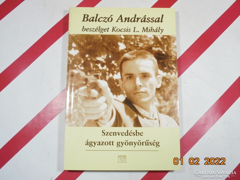 Balczó Andrással beszélget Kocsis L. Mihály - Szenvedésbe ágyazott gyönyörűség