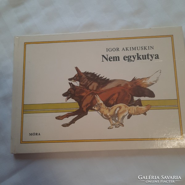 Igor Akimuskin: Nem egykutya   Móra Ferenc Könyvkiadó 1983.