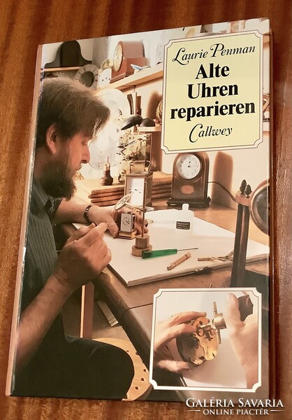 Régi órák javítása - Alte Uhren reparieren - órajavítási szakkönyv német nyelven, új állapotban