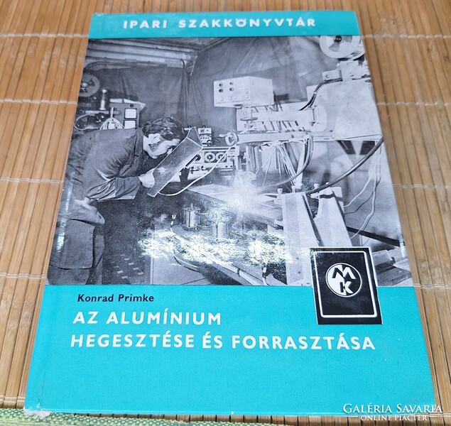 Az ​alumínium hegesztése és forrasztása. 15000.-.Ft