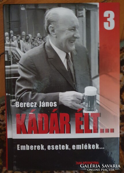 Berecz János: Kádár élt... 3.