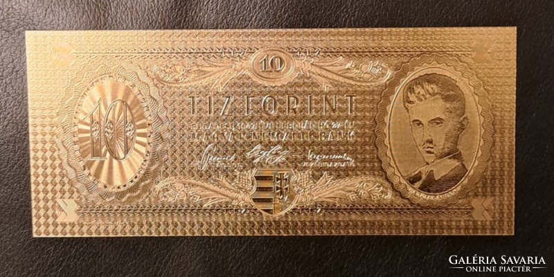 Aranyozott 10 forint bankjegy, replika, és a modellje UNC certifikációval