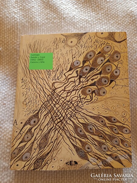 Orvosok és biológusok figyelmébe !!!!!! Santiago Ramon y Cajal (1852-2003): Tudomány és művészet