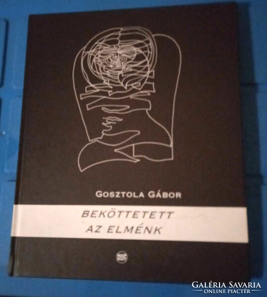 Gosztola Gábor Beköttetett az Elménk Hardback Hungarian Book