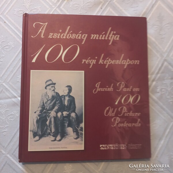 Szentgyörgyi R. :A zsidóság múltja 100 régi képeslapon