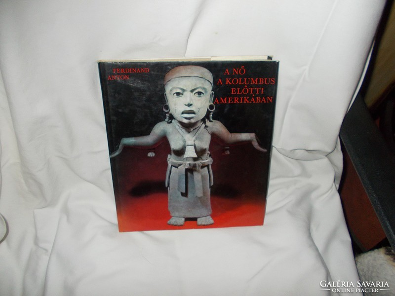 Ferdinand Anton.A nő a kolombusz előtti Amerikában.