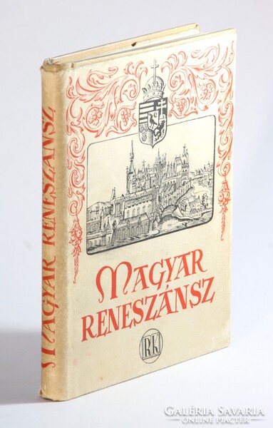 Magyar reneszánsz - Mátyás király és kora - Sorszámozott többszörösen aláírt védőborítós példány !!