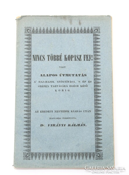 1842 - Dr. Virányi Kálmán - Nincs többé kopasz fej! A haj-bajok gyógyítása Ritka orvosi könyv !!