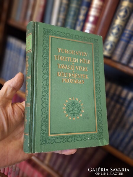 1956-- TURGENYEV: TÖRETLEN FÖLD / TAVASZI VIZEK / KÖLTEMÉNYEK PR - ÚJ MAGYAR K.K.  - OROSZ REMEKIRÓK