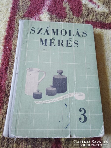 Általános iskolás régi számolás- mérés 3. tankönyv / kiadás éve: 1969 / eladó.