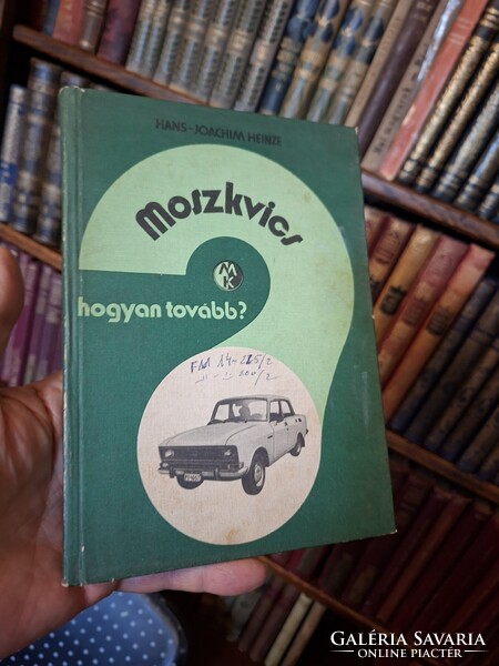 1984- AUTÓS  RETRÓ! első kiadás MOSZKVICS- HOGYAN TOVÁBB? -MŰSZAKI KIADÓ-