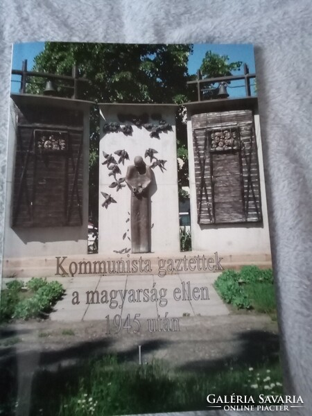 Kommunista gaztettek a magyarság ellen 1945 után I. Dedikált