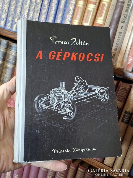 1958- IKONIKUS RETRÓ! első kiadás TERNAI ZOLTÁN: A GÉPKOCSI -MŰSZAKI KIADÓ-