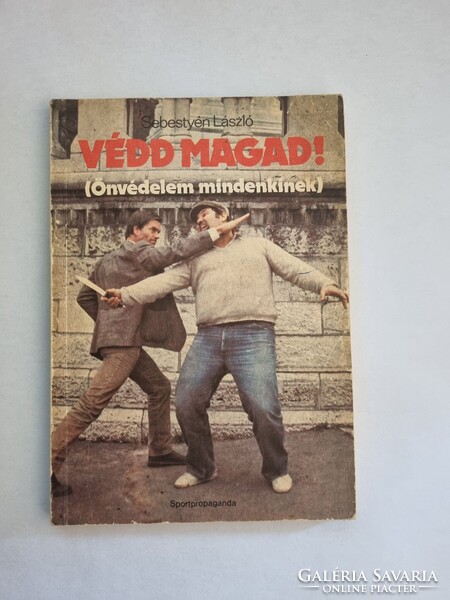Sebestyén László: Védd Magad! Önvédelem mindenkinek
