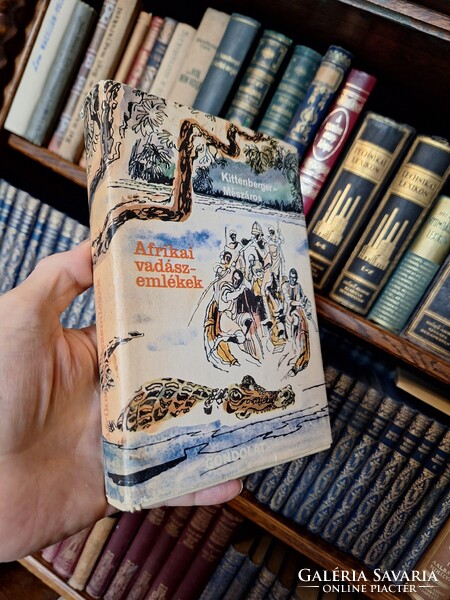 1972-KITTENBERGER / MÉSZÁROS : AFRIKAI VADÁSZ EMLÉKEK -második változatlan kiadás-GONDOLAT-gyűjtői!