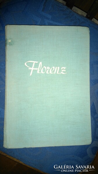 Antik német nyelvű Firenze műemlékei 1939 FLORENZ  6 AKVARELLEL ÉS 165 FELVÉTELLEL