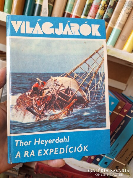 1978-VILÁGJÁRÓK 119 THOR HEYERDAHL: A RÁ-EXPEDICIÓK-GONDOLAT K.