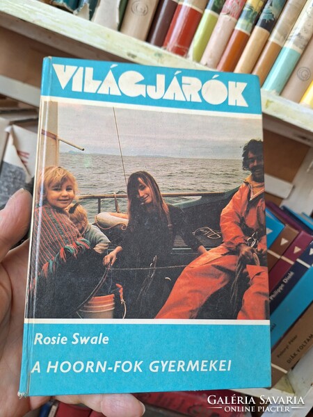 1979-VILÁGJÁRÓK 126-ROSIE SWALE: A HOORN-FOK GYERMEKEI-GONDOLAT K.