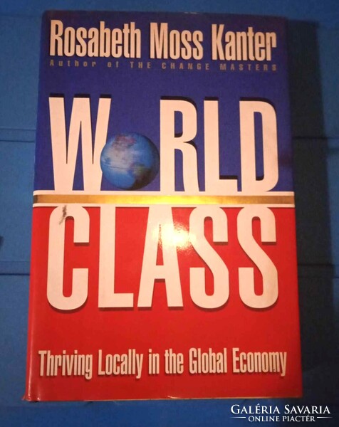 Rosabeth Moss Karter, Author of World Class, Hardback Book in Very Good Condition
