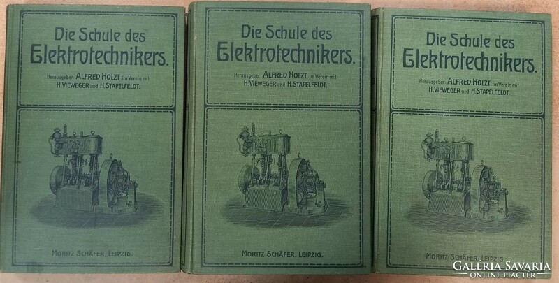 PROF.HOLZT:DIE SCHULE DES ELEKTROTECHNIKERS-I-III.(IV.hiányzik!) 1920 LEIPZIG GYŰJTŐI !OLCSÓN!