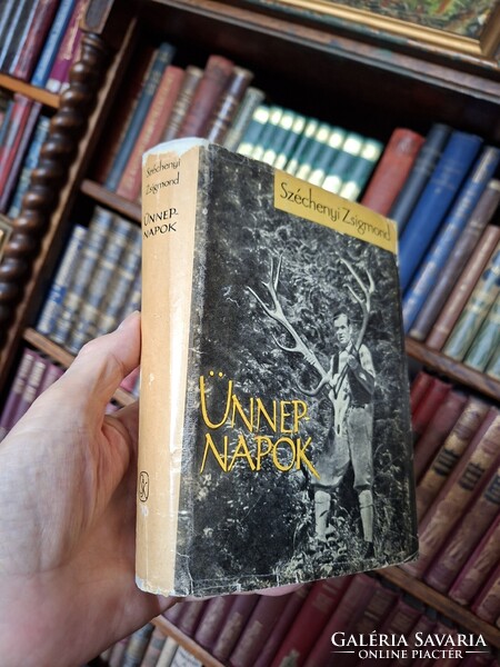 VADÁSZAT!! ELSŐ KIADÁS! SZÉCHENYI ZSIGMOND :ÜNNEPNAPOK 1963 SZÉPIRODALMI