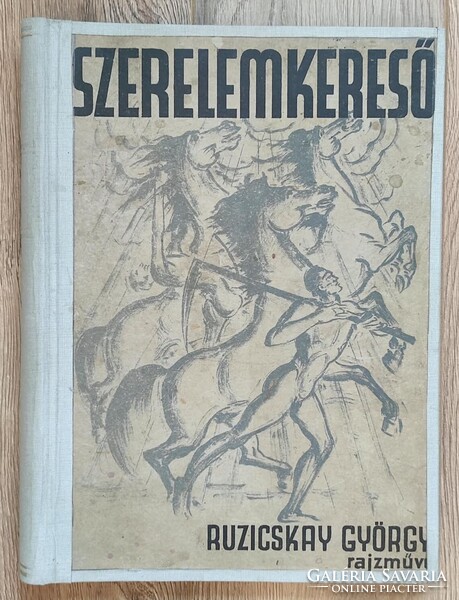György Ruzicskay (drawn and written): Love Seeker. One hundred and eight original algraphies. 1935.