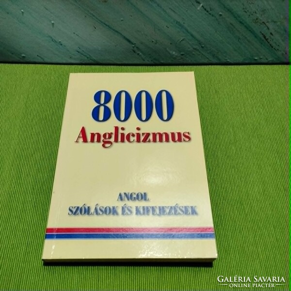 OlvasóVilág! 8000 Anglicizmus (Angol szólások és kifejezések)