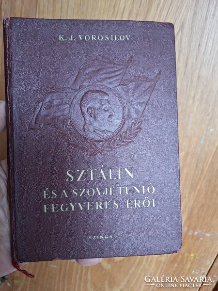 1951-Forrásértékű! VOROSILOV: SZTÁLIN ÉS A SZOVJETUNIÓ FEGYVERES ERŐI--SZIKRA-gyűjtői!