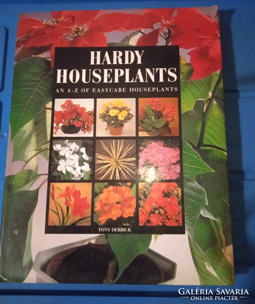 Hardy House Plants by Tony Derrick printed in London 128 pages and in very good condtion